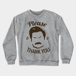 Ron Swanson - Please and Thank you Crewneck Sweatshirt